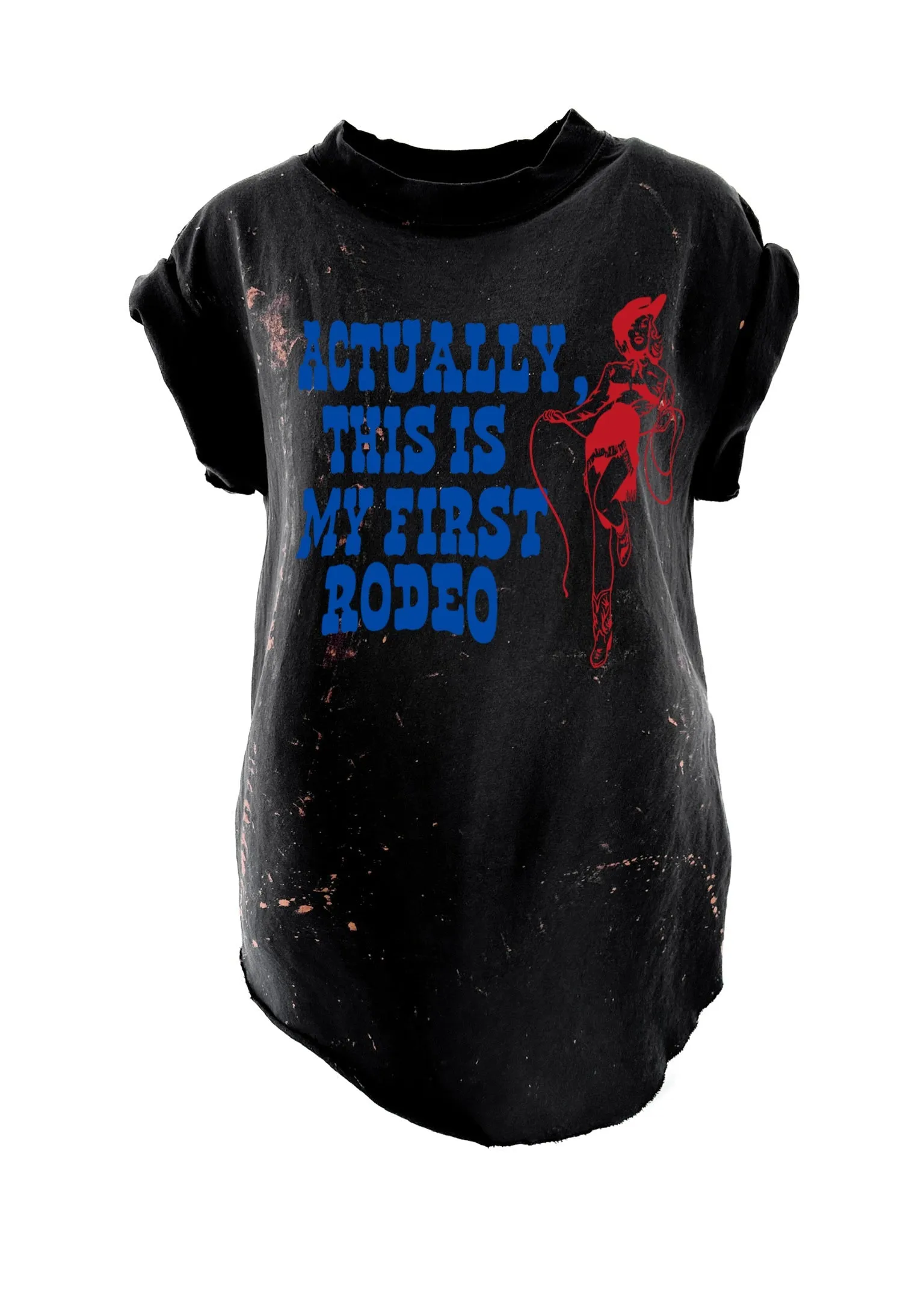 ACTUALLY THIS IS MY FIRST RODEO BLEACHED OUT SIDE SLIT TEE