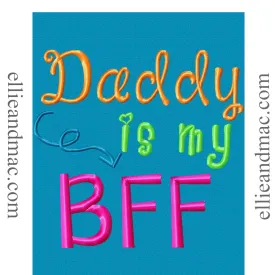 Daddy Is My BFF Embroidery Design