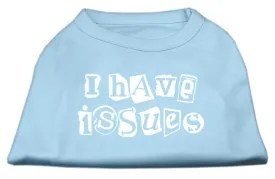 I Have Issues Screen Printed Dog Shirt  Baby Blue Lg (14)