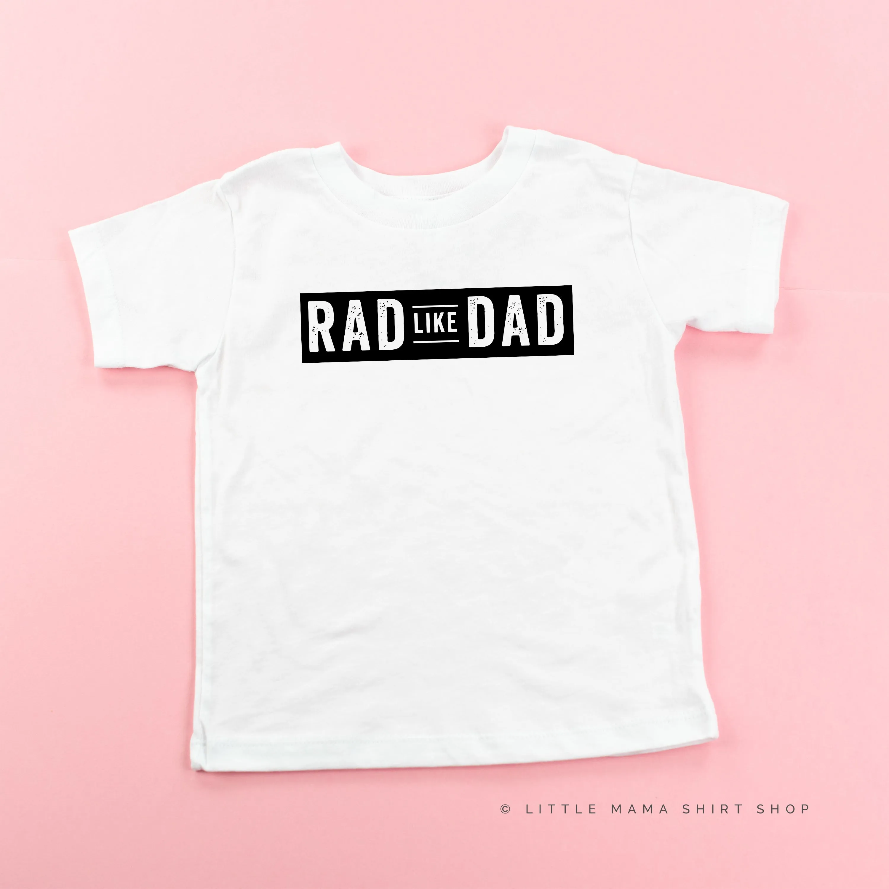 Rad Like Dad - Child Shirt